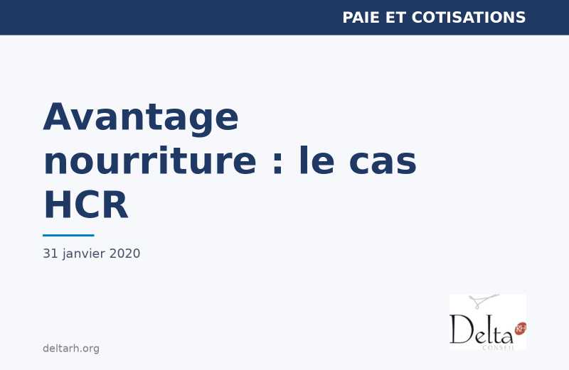 Delta RH Conseil — Avantage en nature nourriture : le cas HCR
