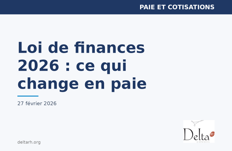 Delta RH Conseil — Loi de finances 2026 : ce qui change en paie