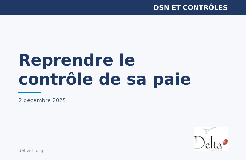 Delta RH Conseil — DSN de substitution : reprendre le contrôle de sa paie